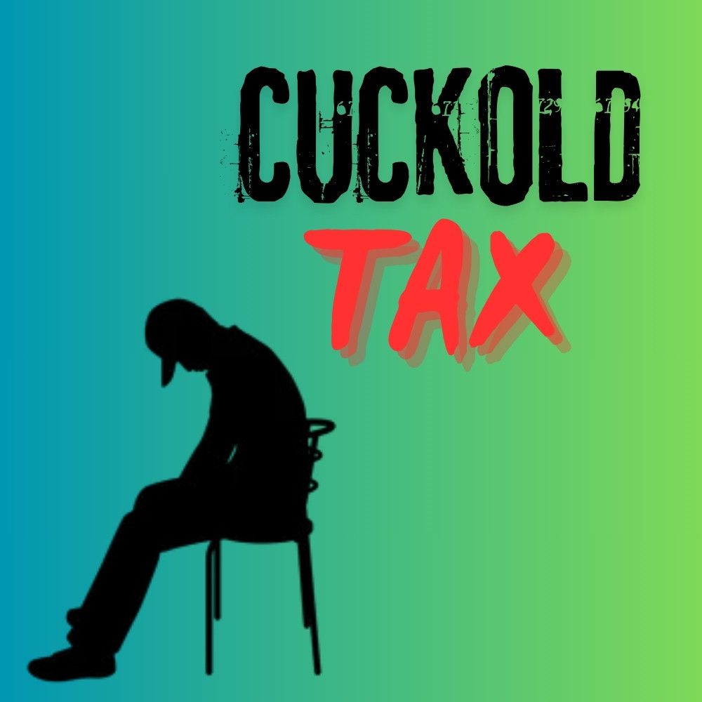 CUCKOLD TAX