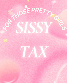 SISSY TAX