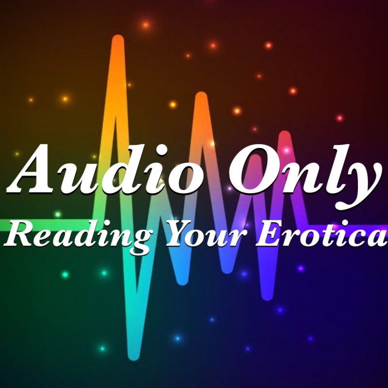 Reading Your Erotica AUDIO ONLY