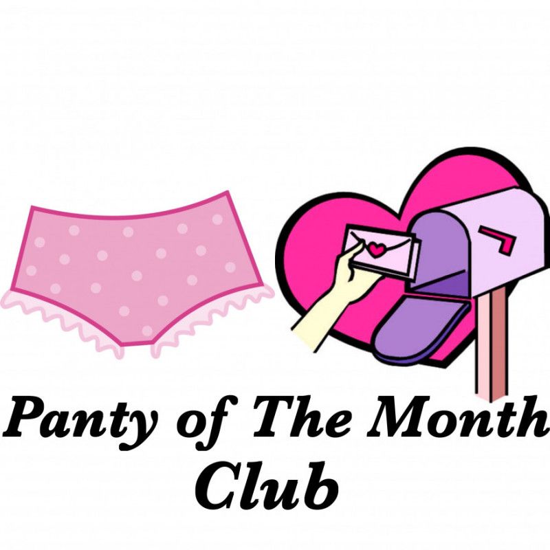 Panty of The Month Club