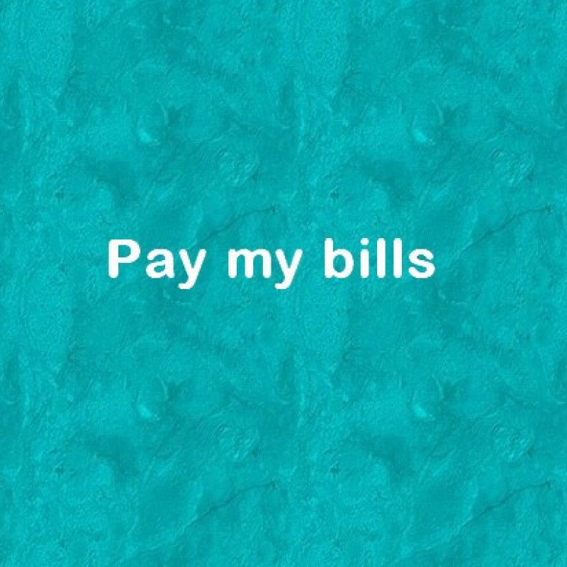 Pay my bills