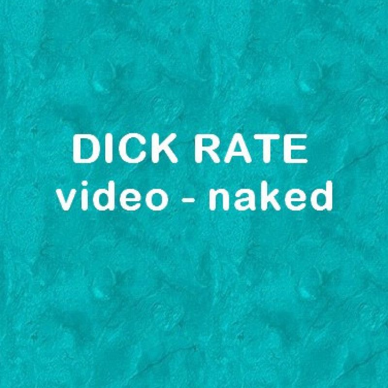 Video dick rate naked