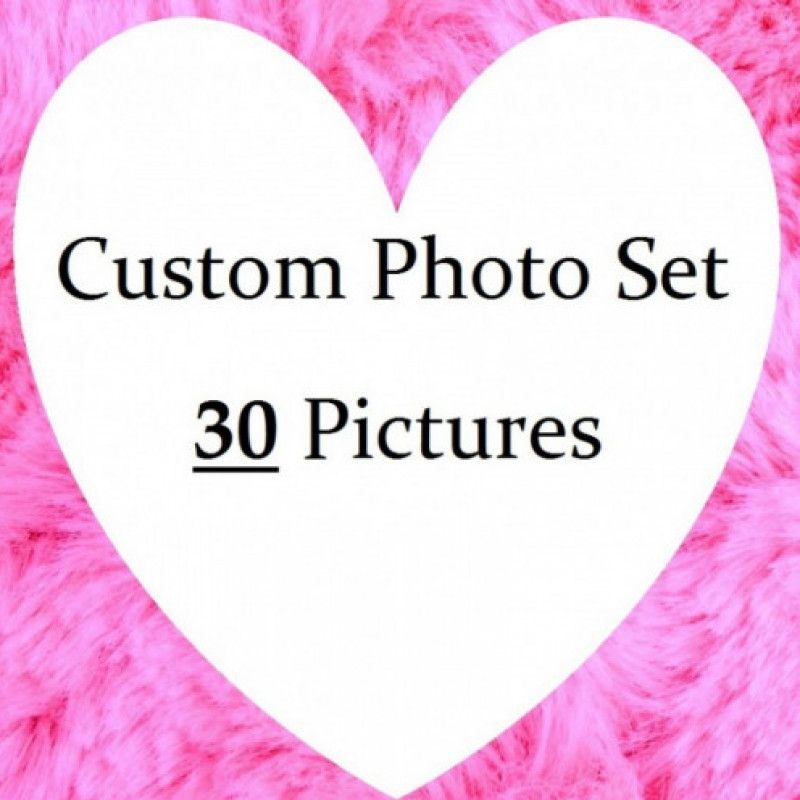 30 Custom Pics of Me