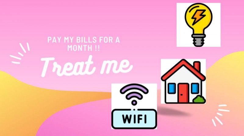 Treat me pay my bills a month