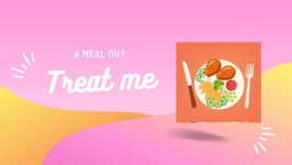 Treat me a meal out