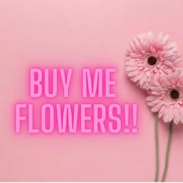 Buy me Flowers