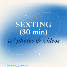 Sexting for 30 min: photos and videos