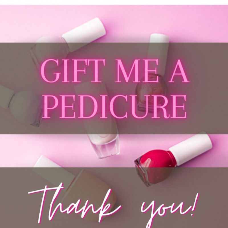 Gift me a pedicure