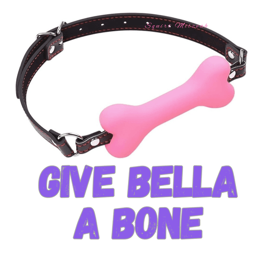 Give Bella A Bone