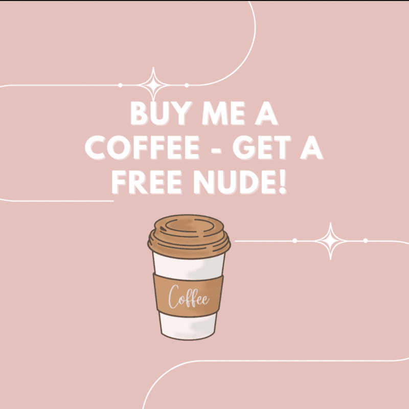 Buy Me a Coffee and Get a Free Nude