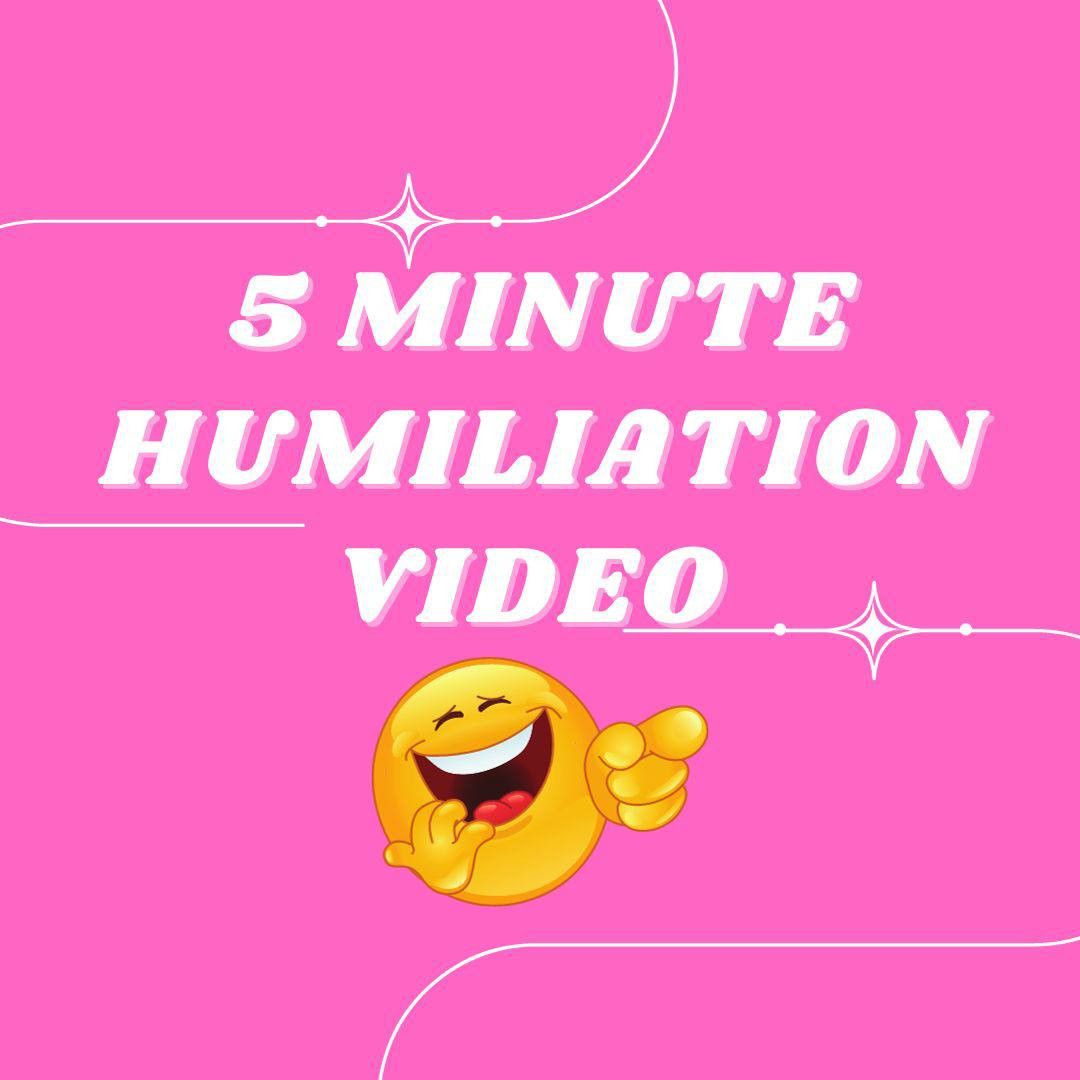 5 Minute Humiliation Video