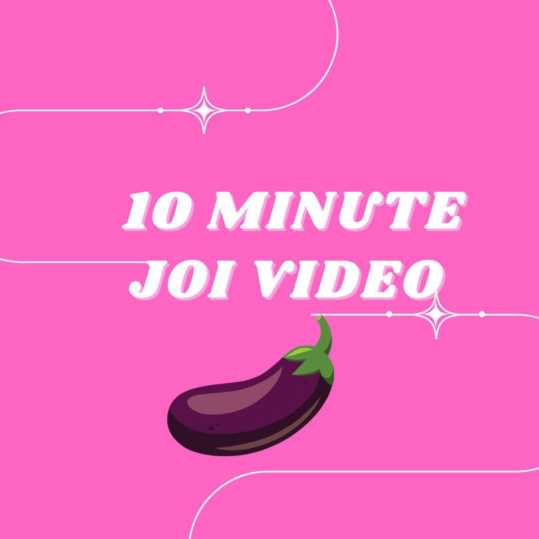 10 Minute JOI Video