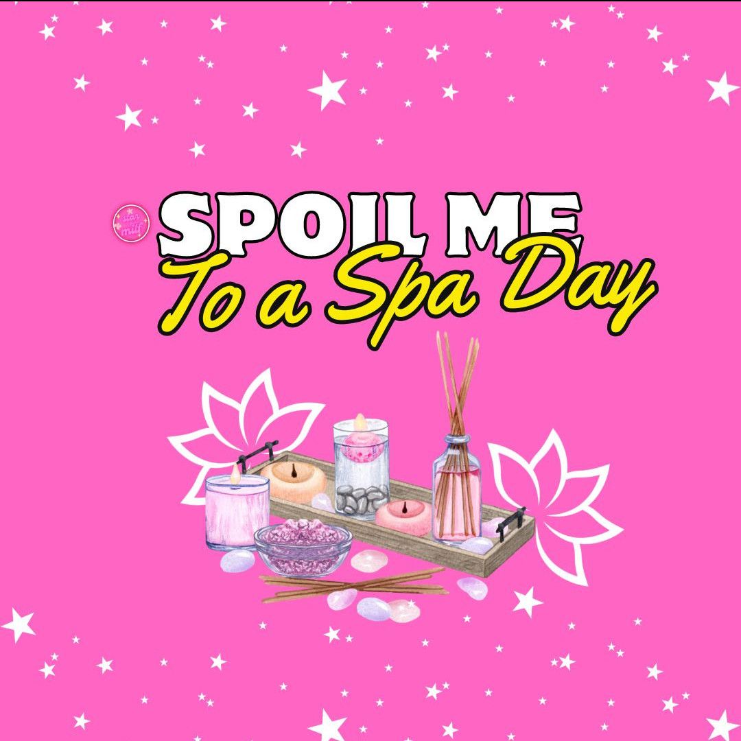 Spoil Me to a Spa Day