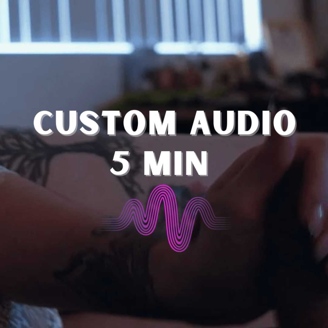 Custom 5 Minute Audio