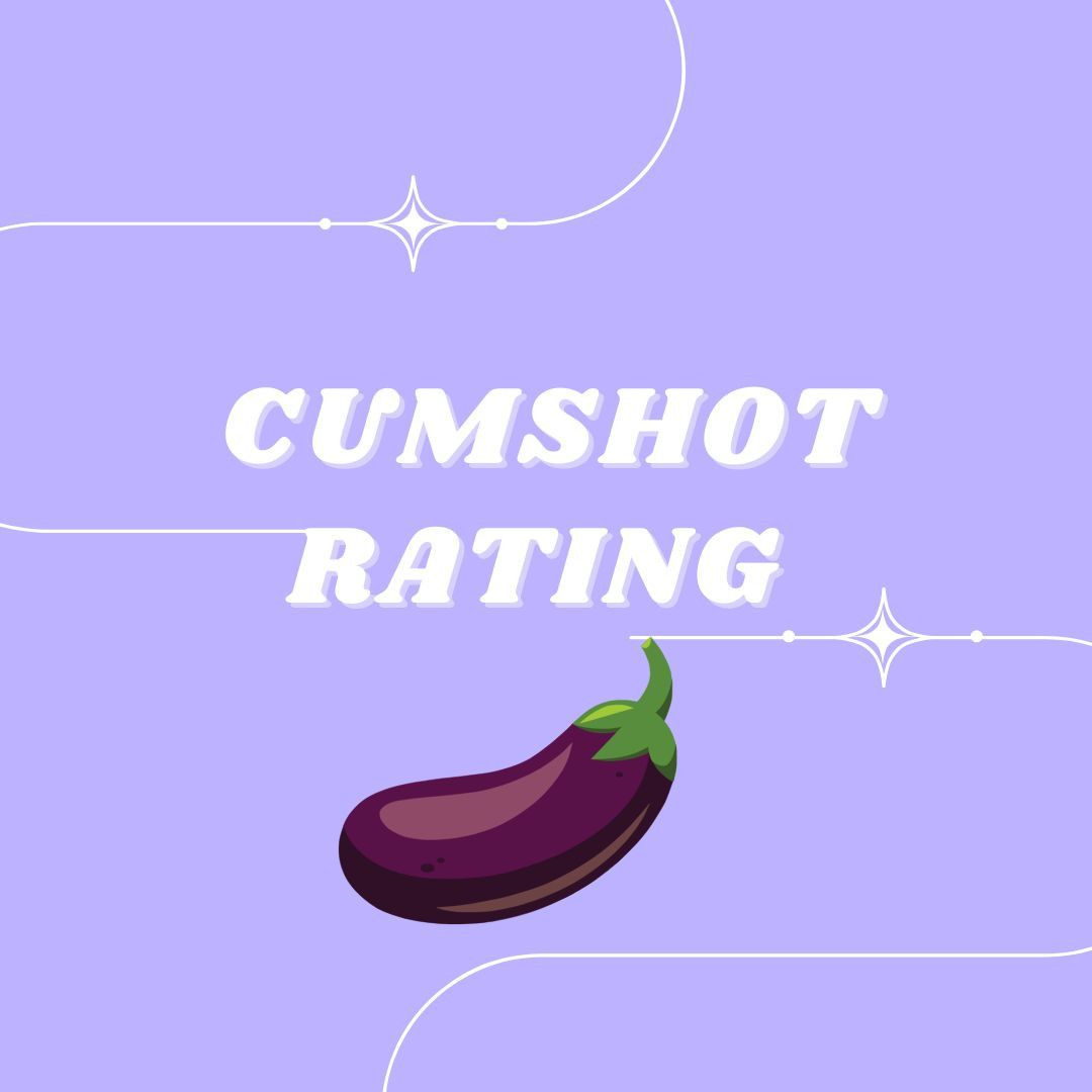 Cumshot Rating