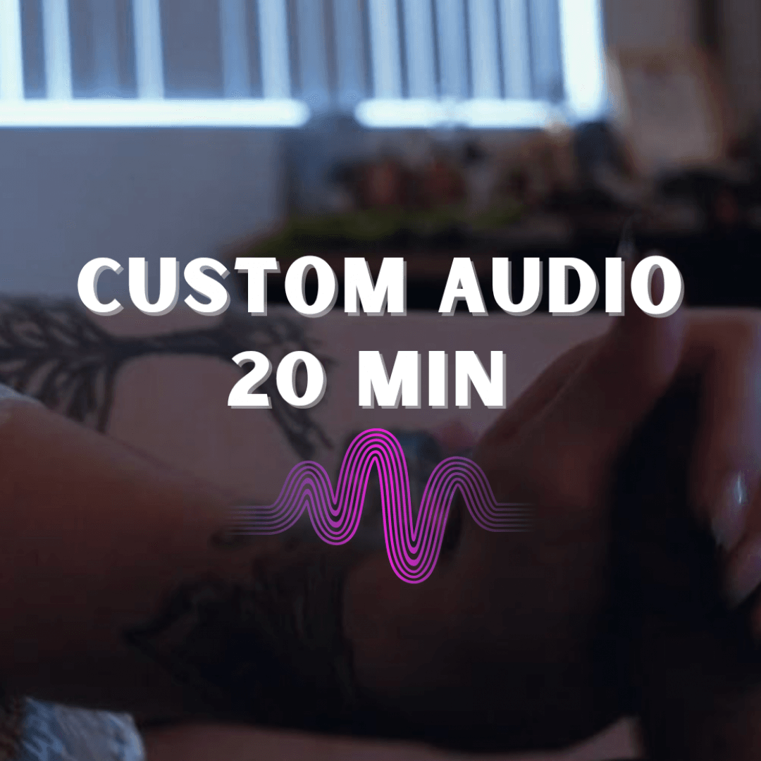 20 Min Custom Audio