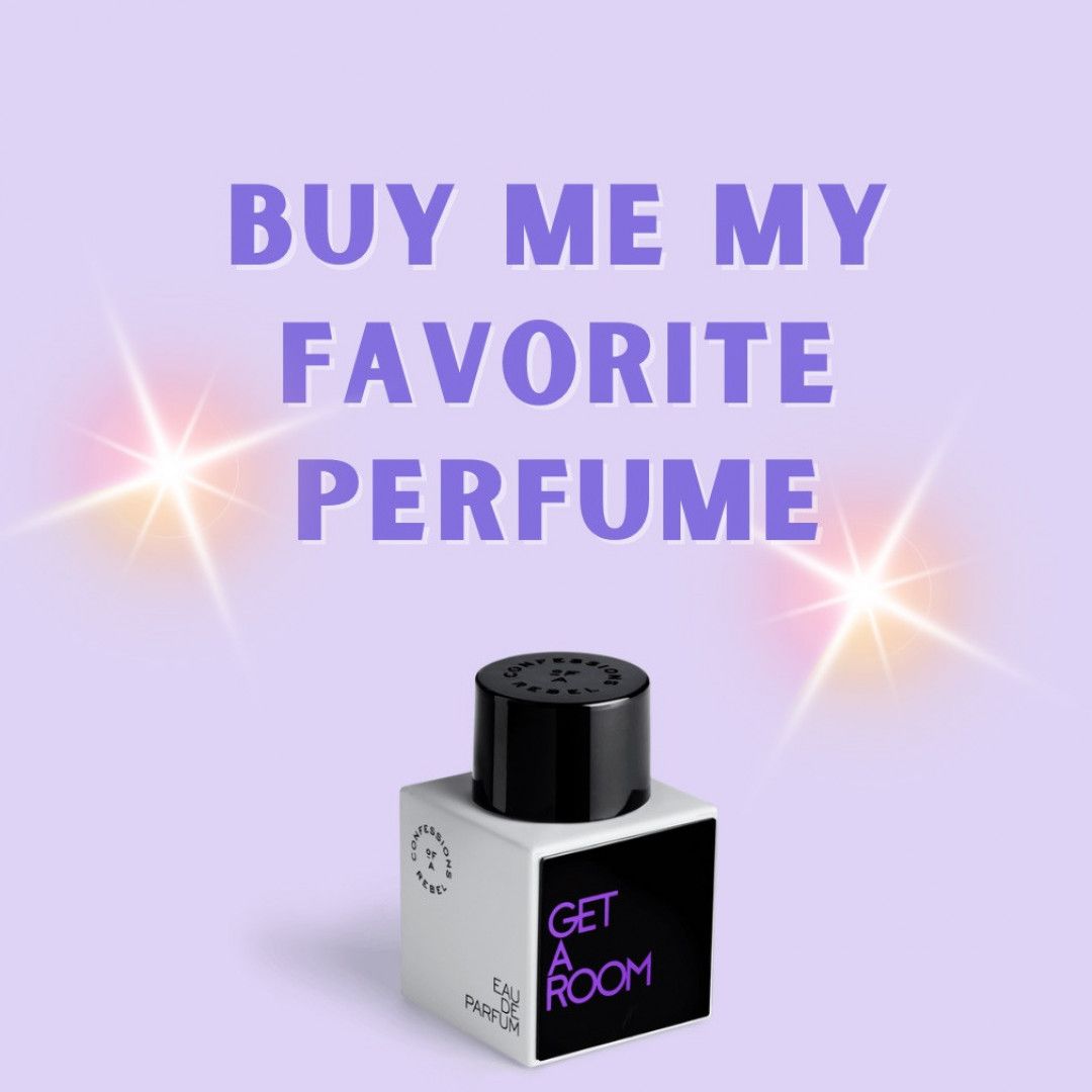 Buy Me My Favorite Perfume!