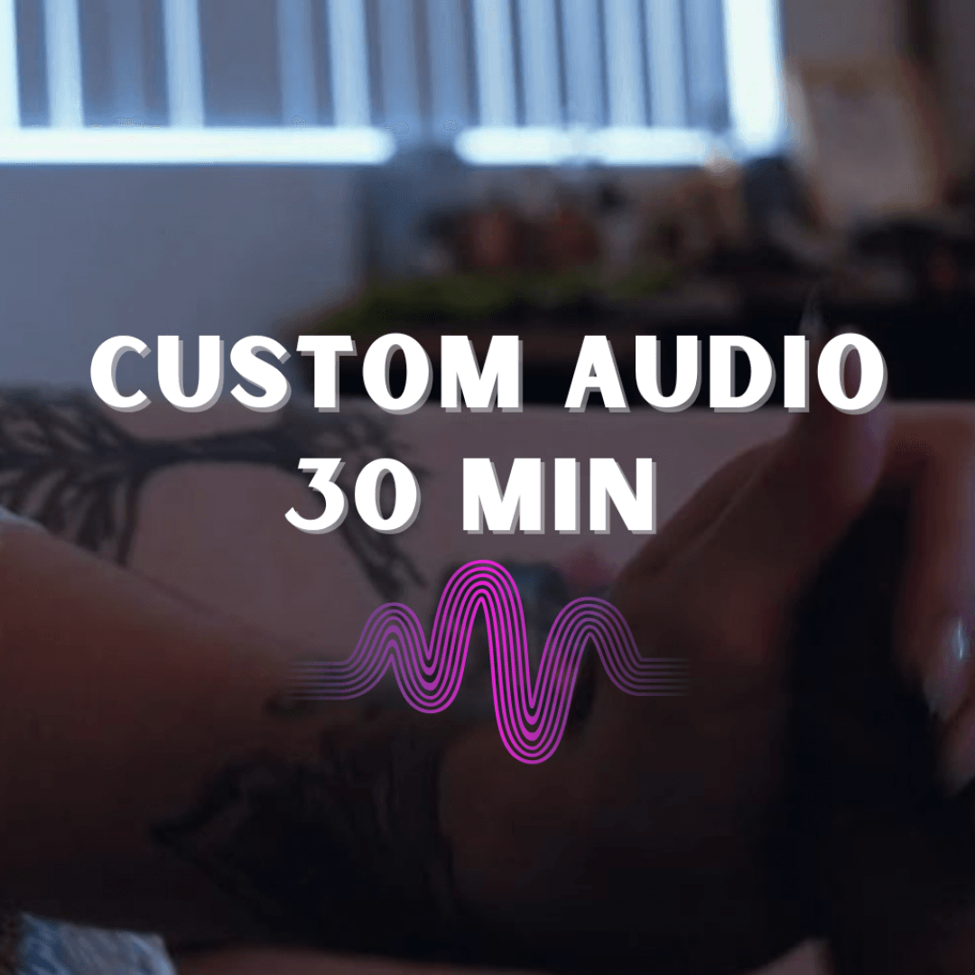 30 Minute Custom Audio