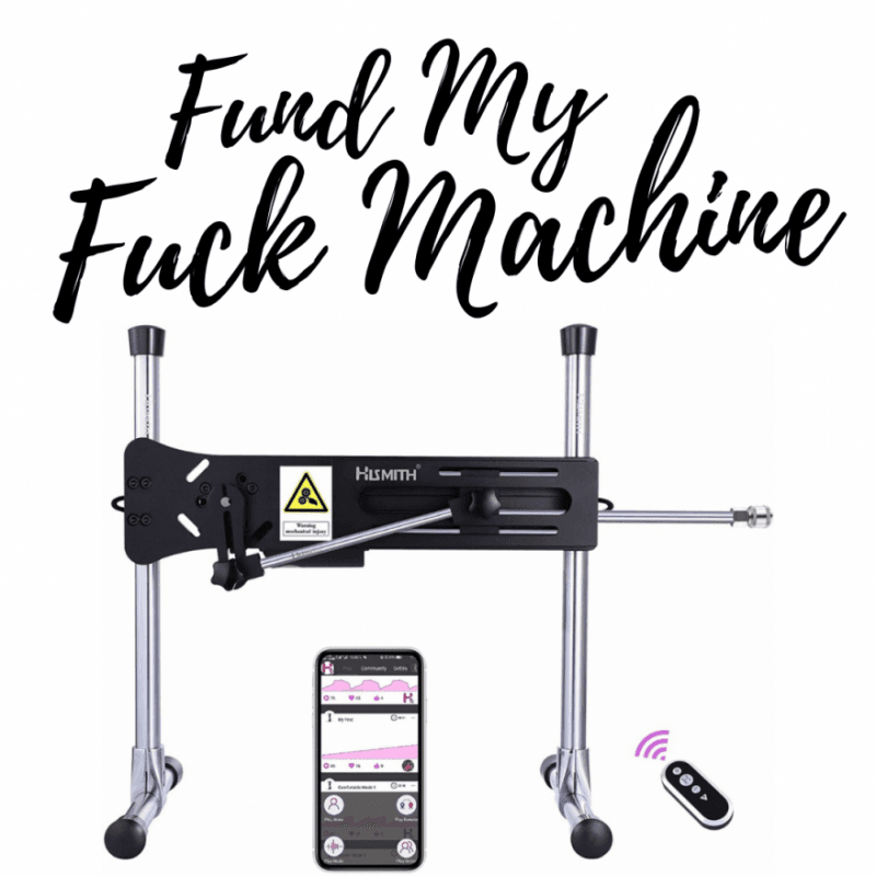 Fund My Fuck Machine and Get a Free Vid!