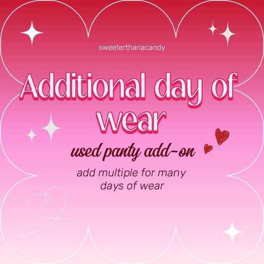 Additional day of wear USED PANTY ADD ON