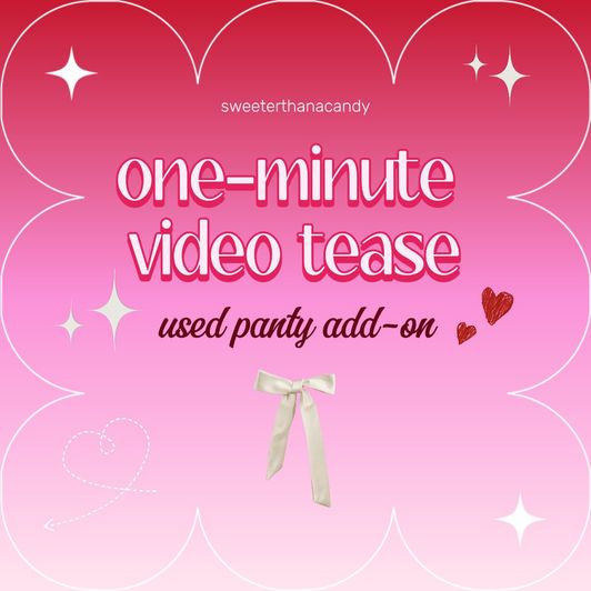 one minute video tease USED PANTY ADD ON