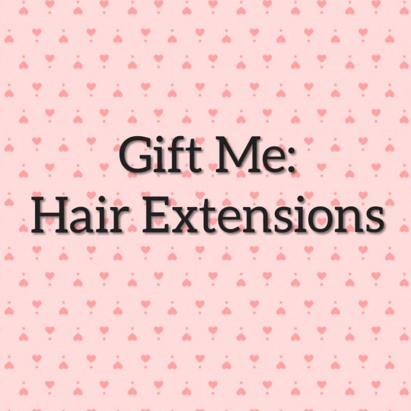 Gift Me: Hair Extensions