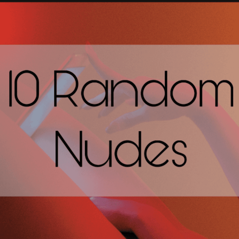 10 Random Nudes