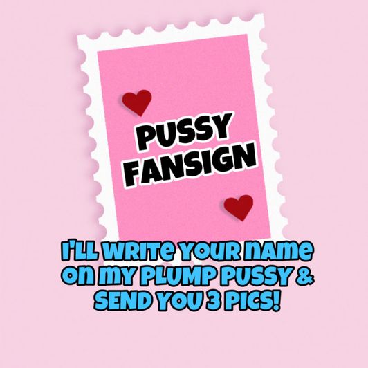 Pussy Fansign