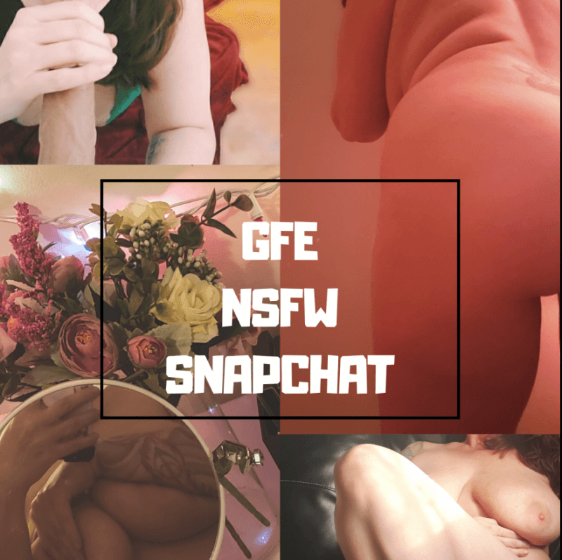 Girlfriend Experience NSFW Snapchat!