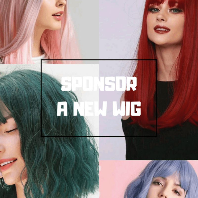 Sponsor A New Wig!