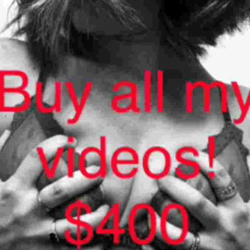 Buy all my posted videos!