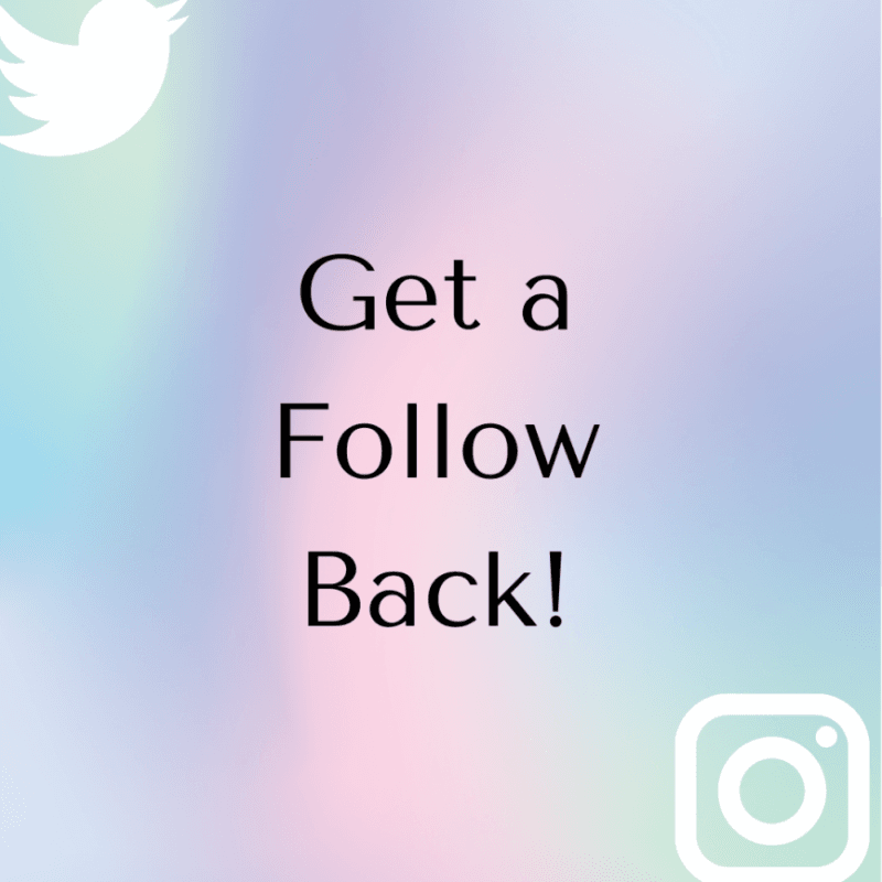 Follow Back on Twitter or Instagram