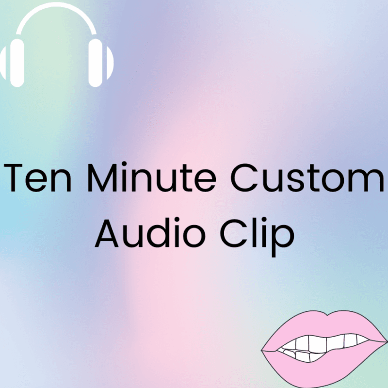 10 Minute Custom Audio Clip