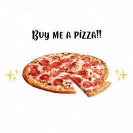 BUY ME A PIZZA !