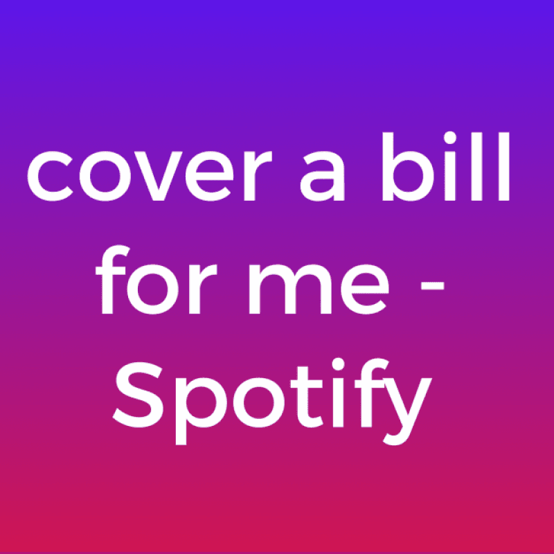 Cover my Spotify bill