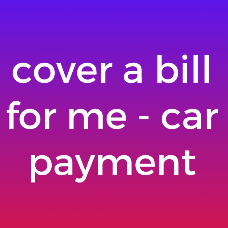 Cover my car payment