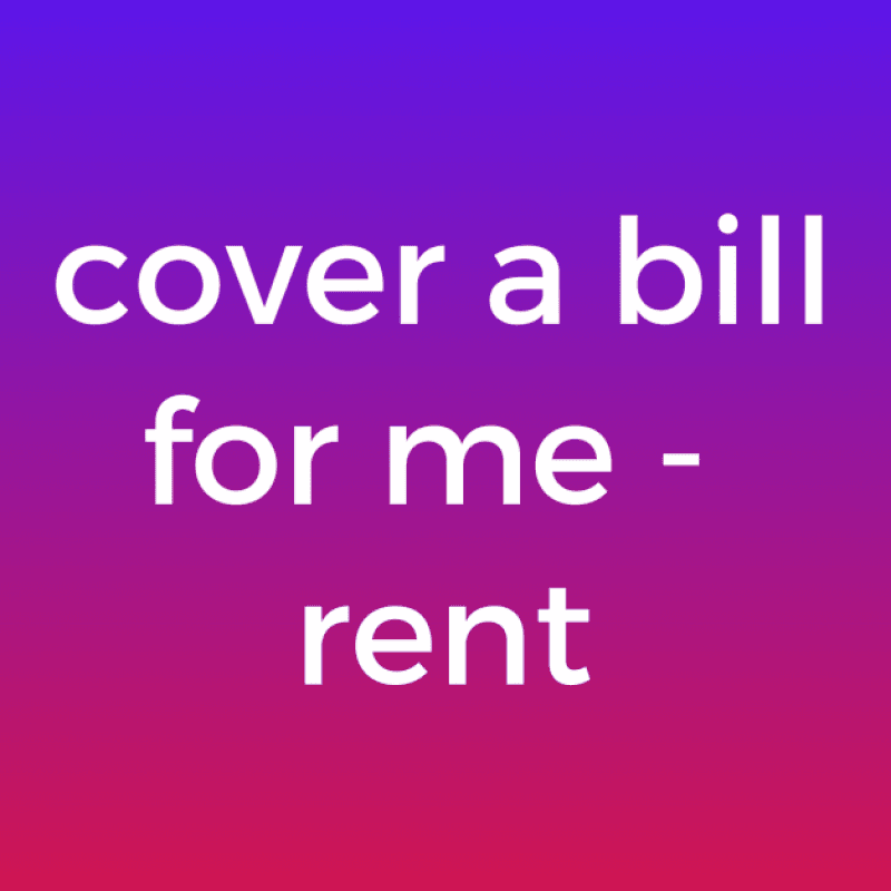 Cover my rent