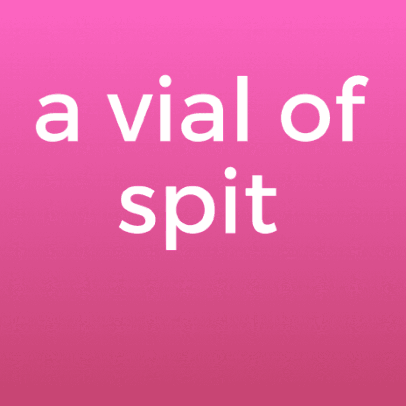 a vial of spit