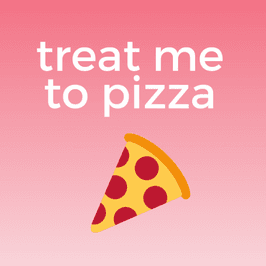 treat me to a pizza