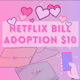 Adopt my Netflix Bill!