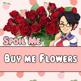 Spoil Me: Buy me Flowers