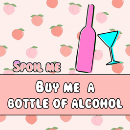 Spoil Me: Buy me a bottle