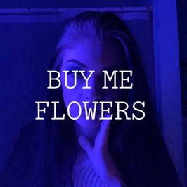 buy me flowers