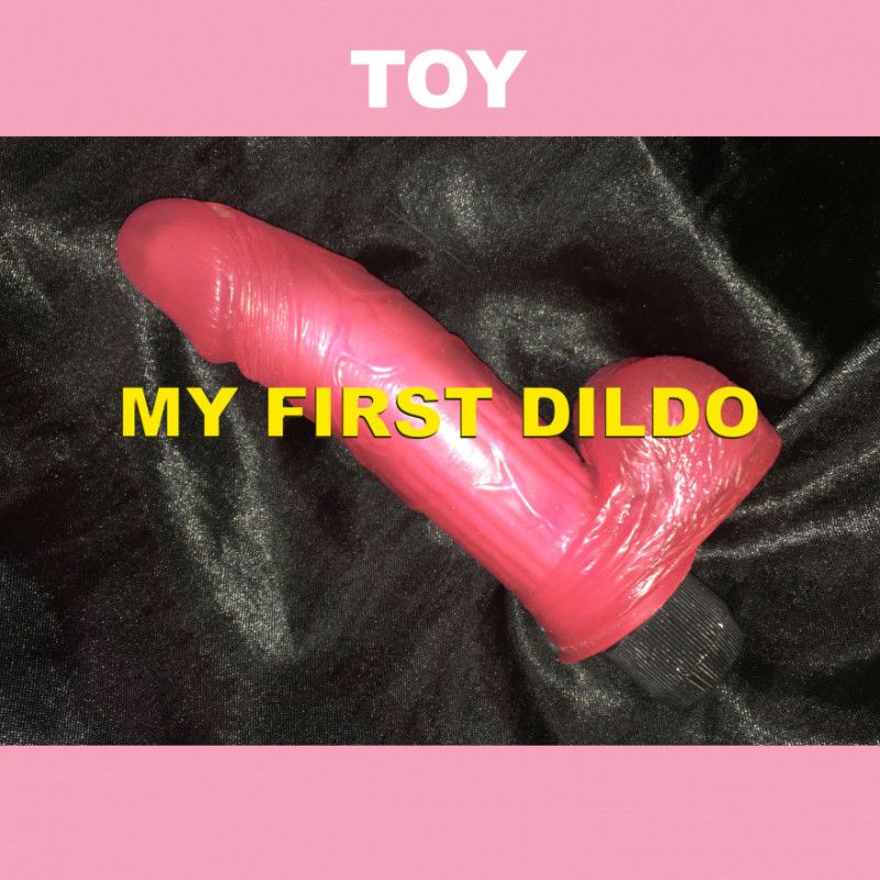 MY FIRST DILDO