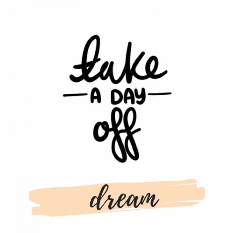 Take The Day OFF!