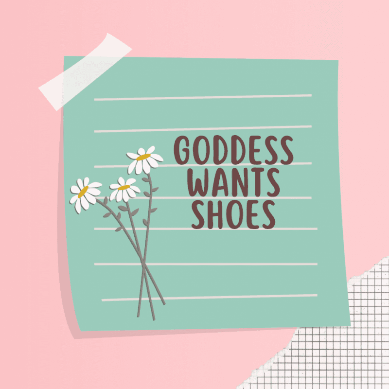 Goddess Wants Shoes