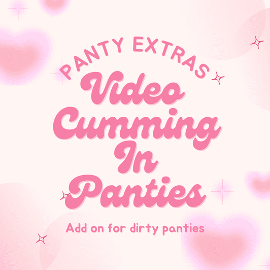 Panty Extras Video Cumming In Panties