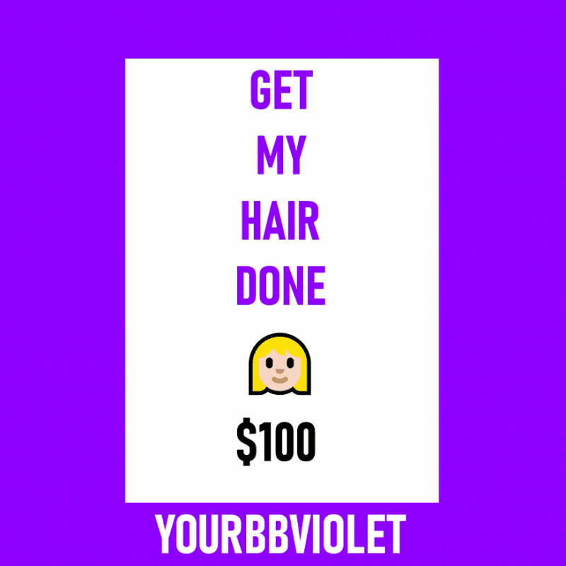 Pay for me to get my hair done