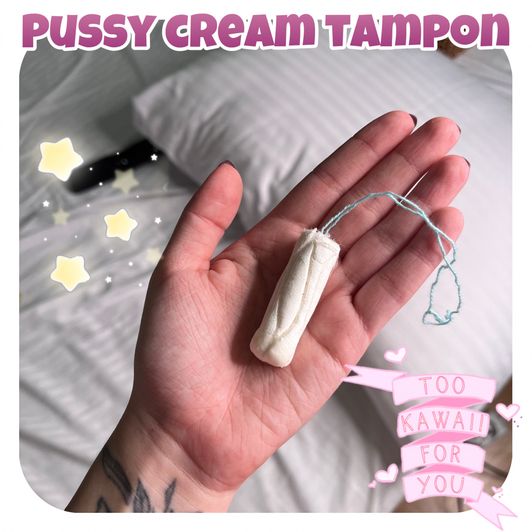 TAMPON WITH CREAM FOR MY PUSSY