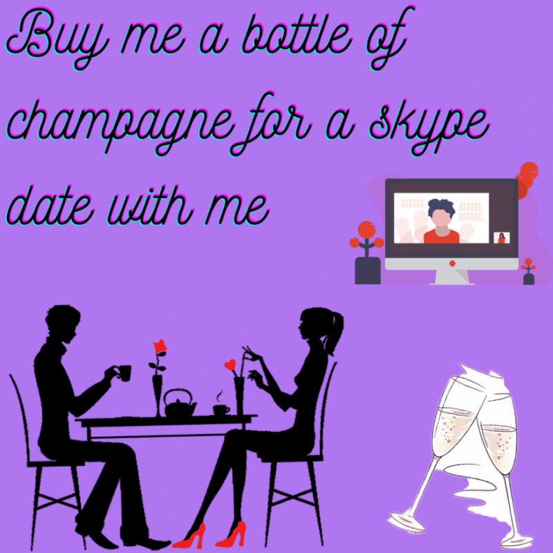 Buy me a bottle of champagne for a date